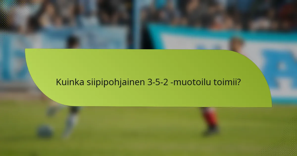 Kuinka siipipohjainen 3-5-2 -muotoilu toimii?