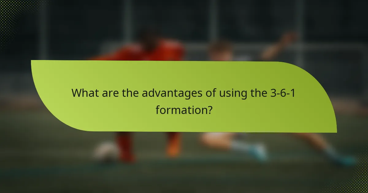 What are the advantages of using the 3-6-1 formation?